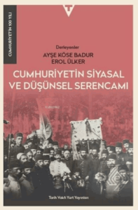 Cumhuriyetin Siyasal ve Düşünsel Serencamı - Cumhu