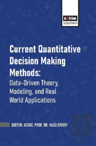 Current Quantitative Decision Making Methods: Data-Driven Theory, Modeling, and Real World Applications