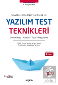 Daha Hızlı, Daha Etkili Test Etmek İçin Yazılım Test Teknikleri