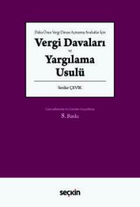 Daha Önce Vergi Davası Açmamış Avukatlar İçinVergi Davaları ve Yargılama Usulü