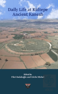 Daily Life At Kültepe Ancient Kanesh