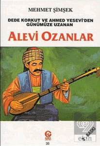 Dede Korkut ve Ahmed Yesevi'den Günümüze Uzanan Alevi Ozanlar