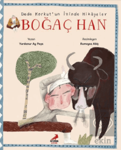 Dede Korkut'un İzinde Hikâyeler - Boğaç Han