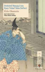 Dedektif Hanşiçi'nin Epey Tuhaf Vaka Defteri