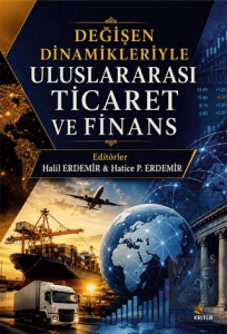 Değişen Dinamikleriyle Uluslararası Ticaret ve Finans