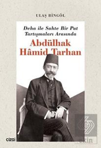 Deha ile Sahte Bir Put Tartışmaları Arasında Abdül