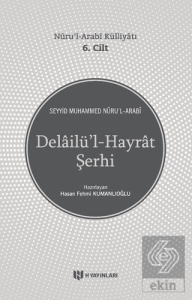 Delailü'l-Hayrat Şerhi - Nuru'l-Arabi Külliyatı 6.
