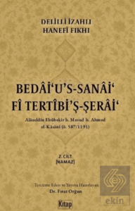 Delilli İzahlı Hanefi Fıkhı - Bedâius-SanâiFi Tertîbiş-Şerâi