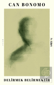 Delirmek Belirmektir