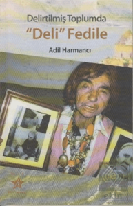 Delirtilmiş Toplumda Deli Fedile