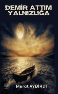 Demir Attım Yalnızlığa