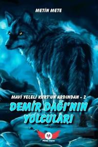 Demir Dağı'nın Yolcuları - Mavi Yeleli Kurt'un Ard