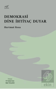 Demokrasi Dine İhtiyaç Duyar