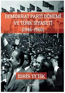 Demokrat Parti Dönemi ve Türk Siyaseti (1946-1960)