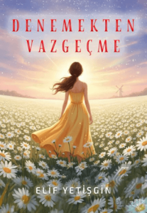 Denemekten Vazgeçme