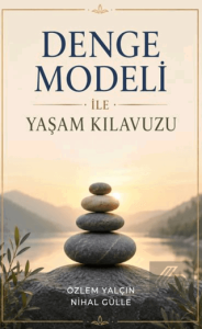 Denge Modeli ile Yaşam Kılavuzu