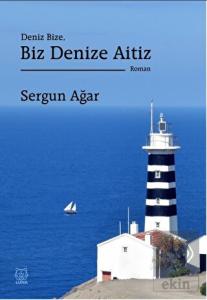 Deniz Bize, Biz Denize Aitiz