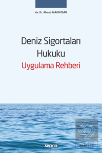 Deniz Sigortaları Hukuku Uygulama Rehberi