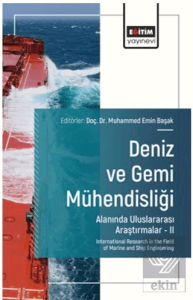 Deniz ve Gemi Mühendisliği Alanında Uluslararası Araştırmalar – II