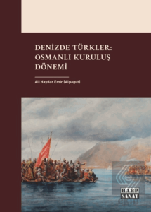 Denizde Türkler: Osmanlı Kuruluş Dönemi