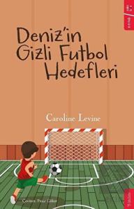 Deniz'in Gizli Futbol Hedefleri