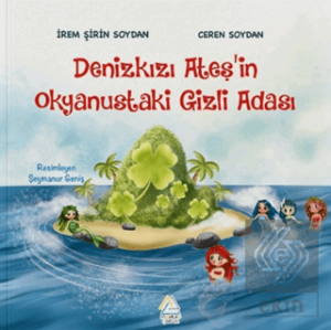 Denizkızı Ates¸'in Okyanustaki Gizli Adası