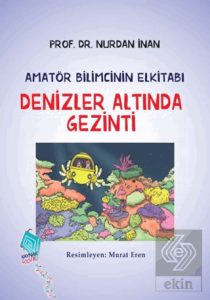 Denizler Altında Gezinti-Amatör Bilimcinin Elkitabı
