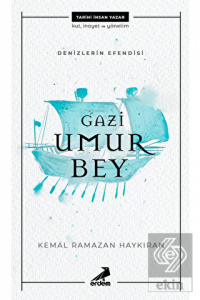 Denizlerin Efendisi Gazi Umur Bey
