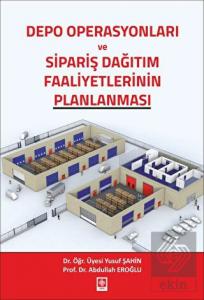 Depo Operasyonları ve Sipariş Dağıtım Faaliyetlerinin Planlaması / Yusuf Şahin
