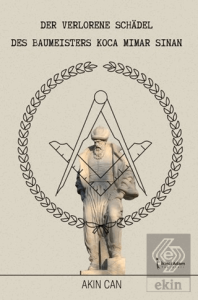 Der Verlorene Schadel Des Baumeisters Koca Mimar Sinan