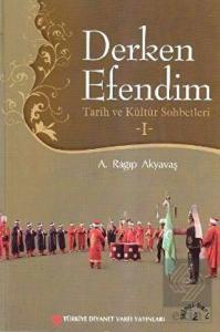 Derken Efendim - Tarih ve Kültür Sohbetleri - 1
