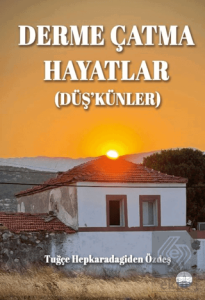 Derme Çatma Hayatlar (Düş'künler)
