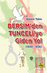 Dersim'den Tunce'liye Giden Yol (1930-1938)