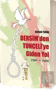 Dersim'den Tunceli'ye Giden Yol 1930-1938