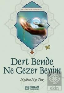 Dert Bende Ne Gezer Beyim