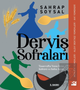 Derviş Sofraları: Tasavvufta Yeme İçme Kültürü ve Sofra Adabı