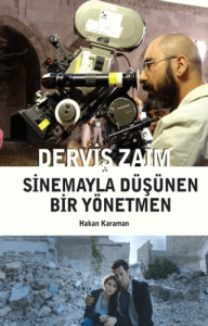 Derviş Zaim: Sinemayla Düşünen Bir Yönetmen