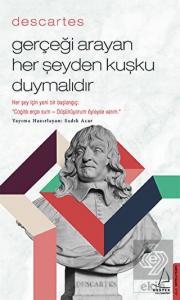 Descartes - Gerçeği Arayan Her Şeyden Kuşku Duymal