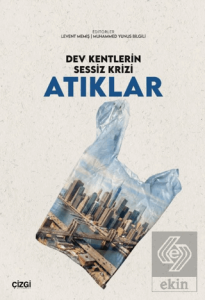 Dev Kentlerin Sessiz Krizi Atıklar