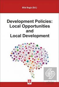 Development Policies: Local Opportunities Bilal Bağış