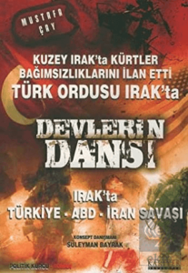 Devlerin Dansı Irak'ta Türkiye - ABD - İran Savaşı