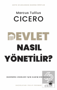 Devlet Nasıl Yönetilir? – Bugünün Liderleri için Kadim Bir Rehber