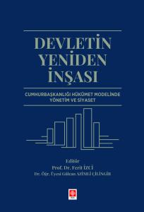 Devletin Yeniden İnşası Cumhurbaşkanlığı Hükümet Modelinde Yönetim ve Siyaset Ferit İzci