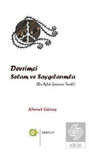 Devrimci Selam ve Saygılarımla