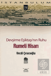 Devşirme Eşiktaşı'nın Ruhu Rumeli Hisarı