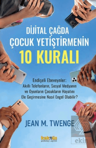 Dijital Çağda Çocuk Yetiştirmenin 10 Kuralı