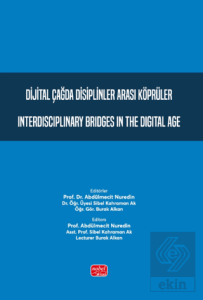 Dijital Çağda Disiplinler Arası Köprüler - Interdisciplinary Bridges in the Digital Age