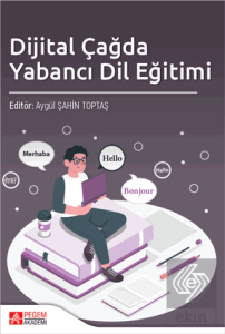 Dijital Çağda Yabancı Dil Eğitimi