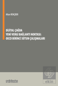 Dijital Çağda Yeni Vergi Bağlantı Noktası: OECD Birinci Sütun Çalışmaları