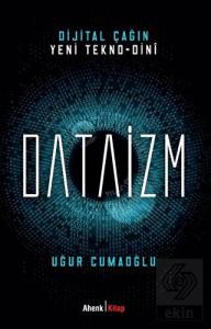 Dijital Çağın Yeni Tekno-Dini Dataizm